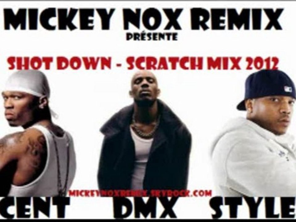DMX Feat 50Cent & Styles P - Shot Down / Scratch Mix 2012 (Remix By MickeyNox)