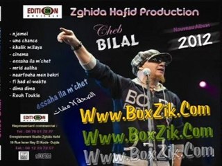 Cheb Bilal 2012 - Saha Ila Mchat