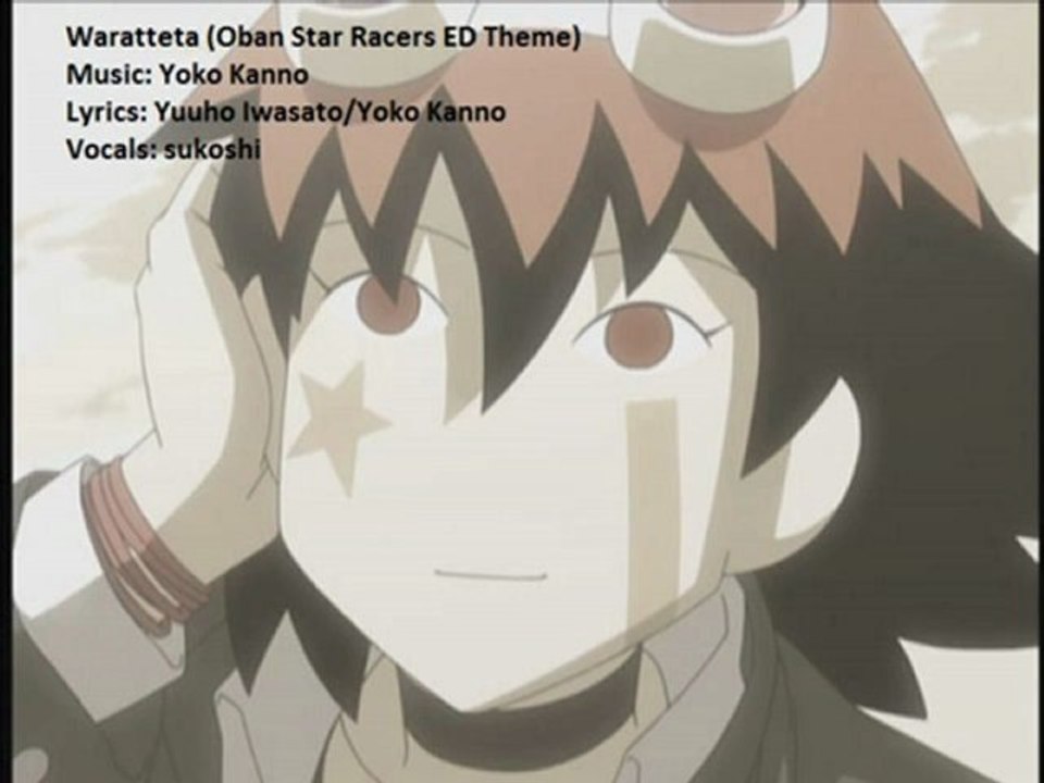 Waratteta full version (Oban star racers ending by Yoko Kanno)