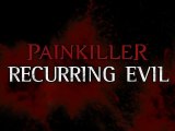 Painkiller Recurring Evil Trailer