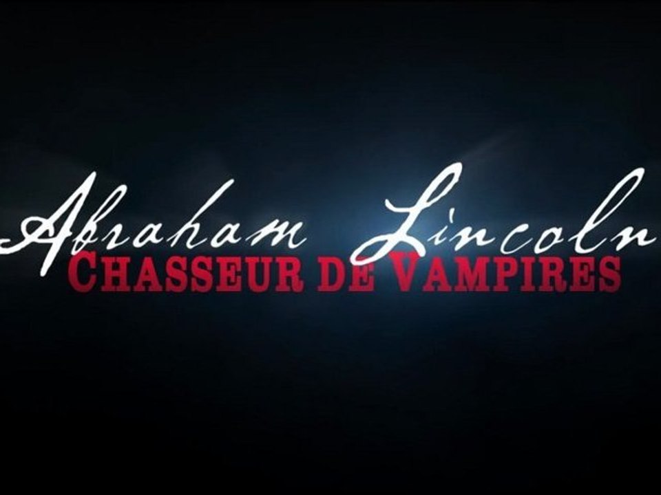 Abraham Lincoln - Chasseur de vampires - bande annonce VOST
