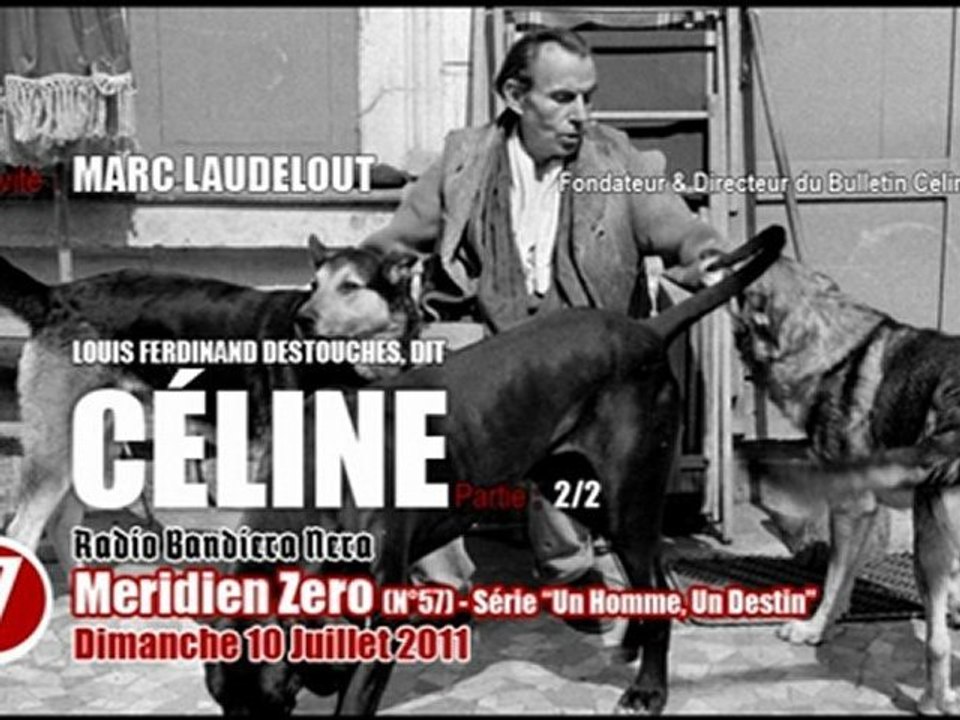 Louis Ferdinand Céline 2/2 (Meridien Zero, 10/07/2011, Radio Bandiera Nera)