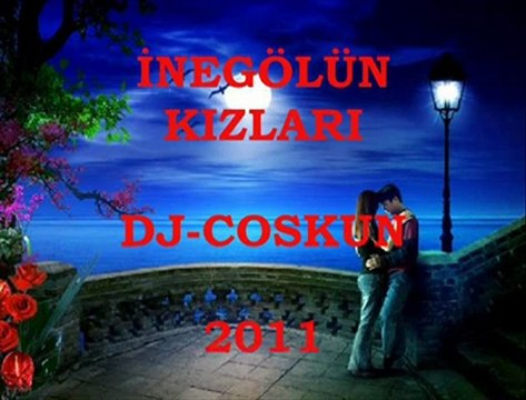 Dj-Coskun İnegöl -İNEGÖLÜN KIZLARI - 2011
