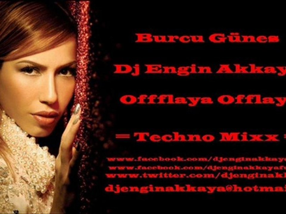 Burcu Güneş - Oflaya Oflayaa (Remix by Dj Engin Akkaya)