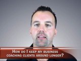 How Do I Keep Business Coaching Clients Around Longer?