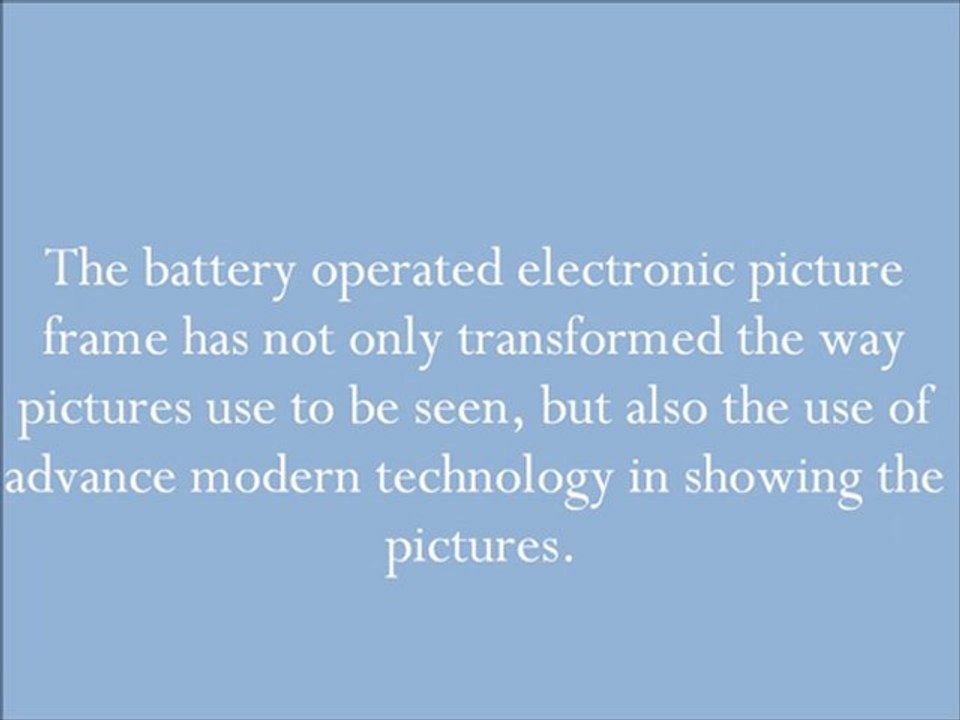 The Latest Innovation in Battery Operated Electronic Picture Frame.