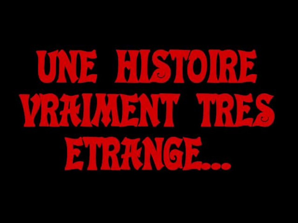 Une histoire vraiment très étrange...