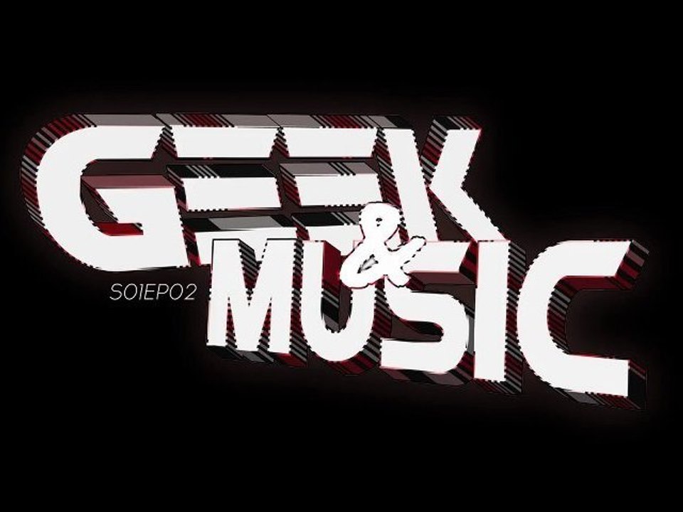 GEEK & MUSIC S01EP02 | 09.03.2012 - TEASER