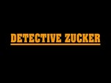 Détective Zucker