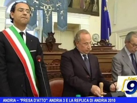 Andria Presa d'atto Andria 3 e la replica di Andria 2010
