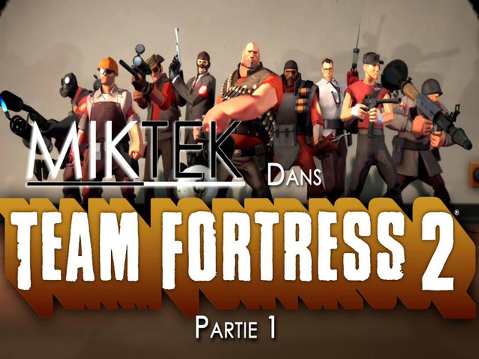 Team Fortress 2 - Partie I