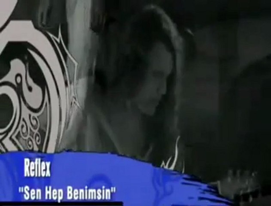 Reflex - Sen Hep Benimsin [HQ]