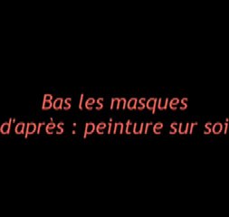 Bas les masques, d'après peinture sur soi