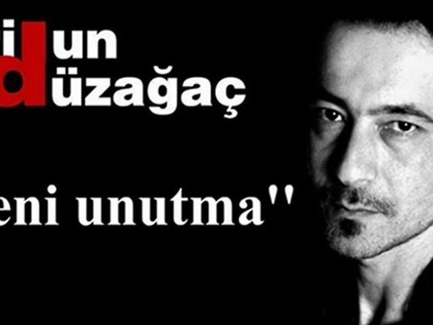 Ferudun DÜZAĞAÇ BENİ UNUTMA