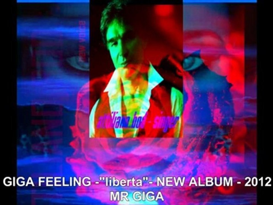Giga Feeling - 'LIBERTA' (free love feeling) OFFICIAL -2012 (HD)