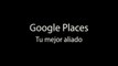 Usar Google Maps y Google Paces para Posicionarse