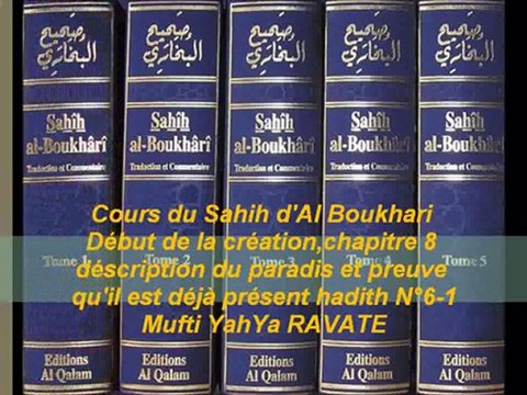 90. Cours du Sahih d' Al Boukhari Début de la création Chapitre 8 déscription du paradis et preuve qu'il est déjà présent hadith N°6-1