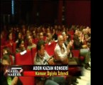 ADEM KAZAN KONSERİ...KANALF