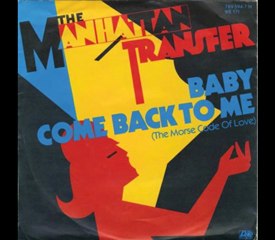 Manhattan Transfer - Baby Come Back To Me
