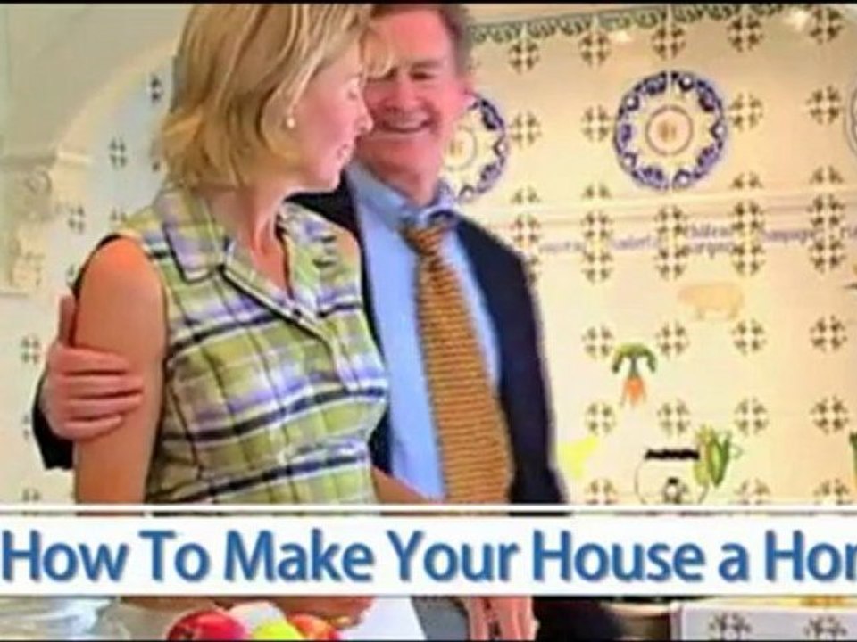 How to Make a House Your Home