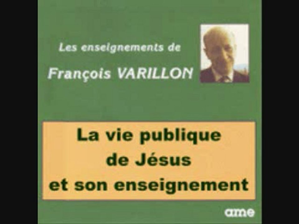 "NOTRE PèRE" 3 La vie publique de Jésus et son Enseignement père François Varillon