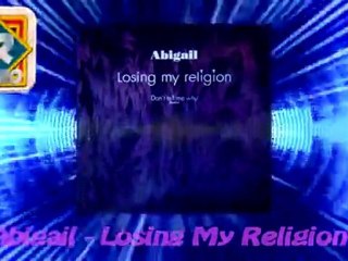Abigail - Losing My Religion