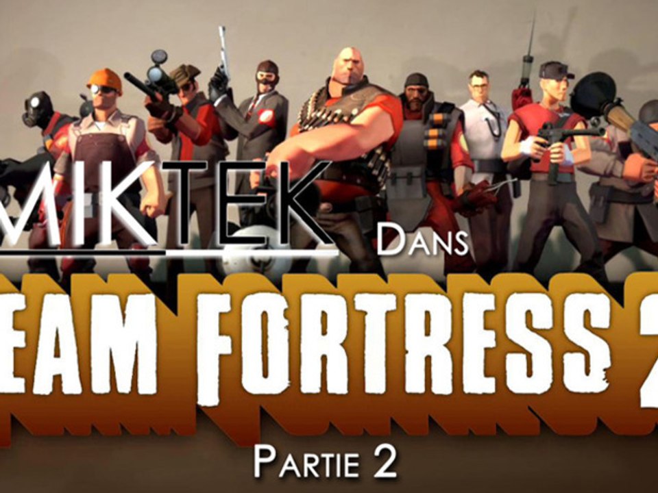 Team Fortress 2 - Partie II