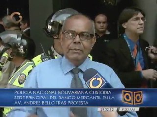 PNB custodia sede principal del Banco Mercantil tras protesta de oficialistas