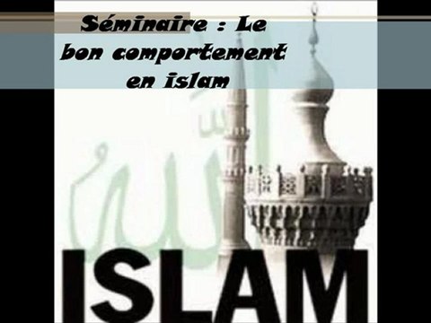 1. Le bon comportement en islam Introduction générale sur le comportement par Rachid Abou Louqman
