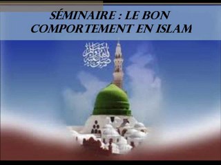 8.2 Le bon comportement en islam  Le respect envers les voisins par Abou Idriss Mourad