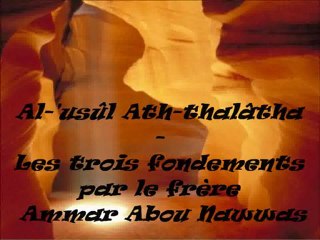 1. Al-'usûl Ath-thalâtha Les trois fondements frère Ammar Abou Nawwas