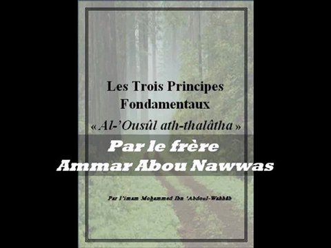 2.1 Al-'usûl Ath-thalâtha Les trois fondements frère Ammar Abou Nawwas