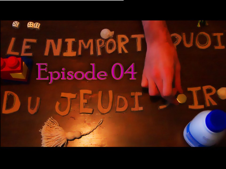 Le n'importe quoi du jeudi soir - épisode 4