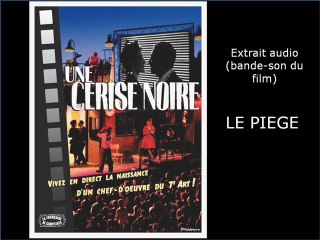 Le Piège - Extrait audio du spectacle Une Cerise Noire