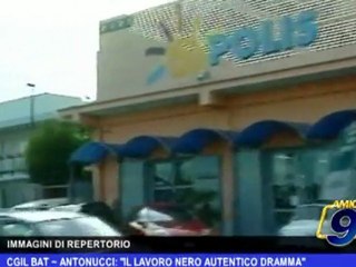 CGIL BAT | Antonucci: "Il lavoro nero autentico dramma"