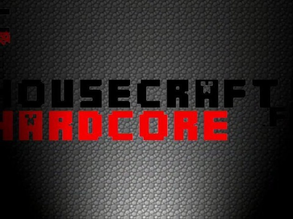Nouveau serveur ! HouseCraft HARDCORE ! moddé !