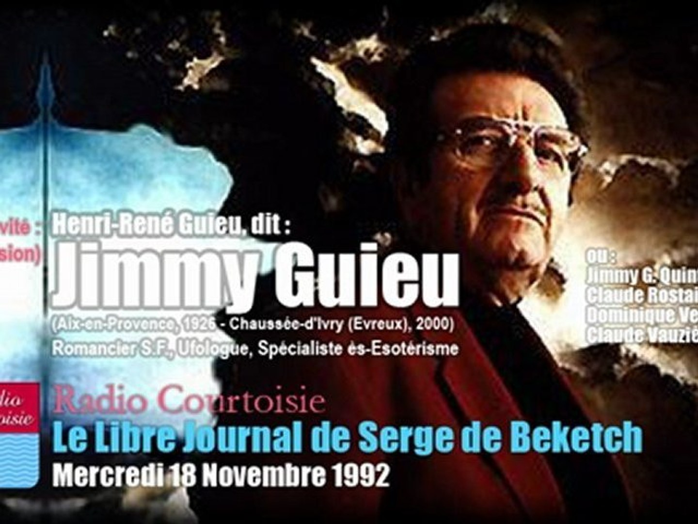 Jimmy Guieu & Serge de Beketch - émission N°2 (Radio Courtoisie,  18/11/1992) - Vidéo Dailymotion