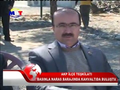 AKP İLÇE TEŞKİLATI BASINLA NARAS BARAJINDA KAHVALTIDA BULUSTU