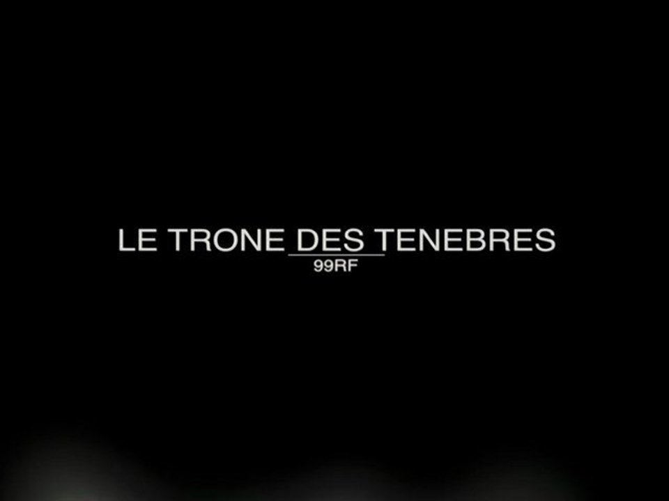 99RF - Le Trône des Ténèbres (Version censurée) - Rap Français
