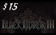 [Walkthrough] Black mirror III FR Chapitre final (2)