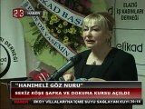 8 Köşe şapka ve dokuma kursu açılış (Kanal 23)