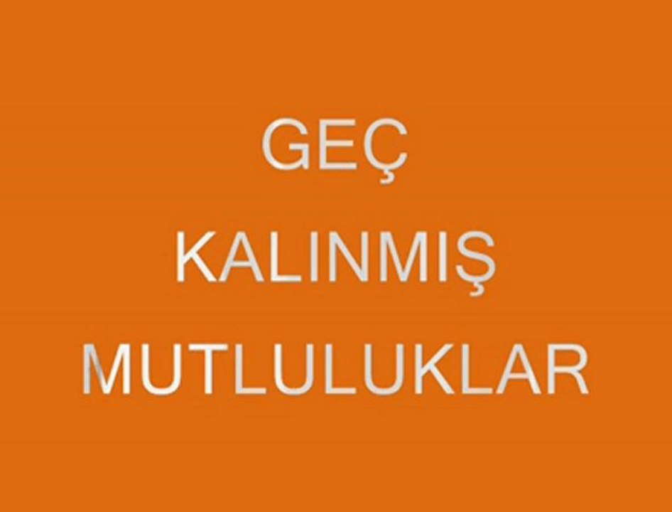 Ayna - Unutma Beni... Geç Kalınmış Mutluluklar (G.K.M.)