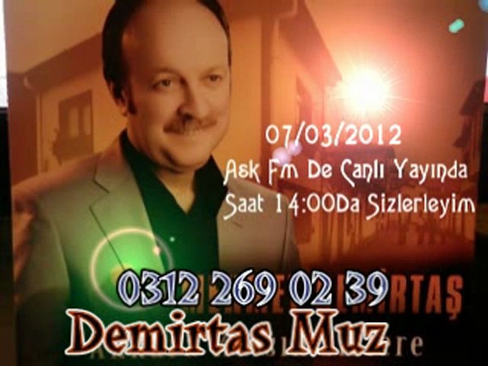 Mehmet Demirtaş - 07/03/2012 Saat 14:00 Da Aşk FmDeyim