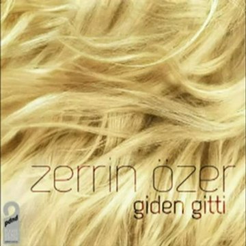 Zerrin Özer - Giden Gitti (Remix) Söz- Müzik: Soner SARIKABADAYI