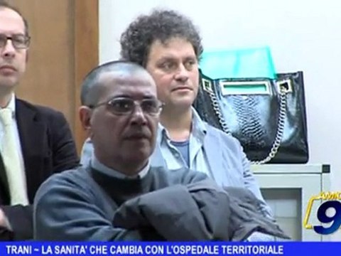 Trani | La Sanità che cambia con l'Ospedale territoriale