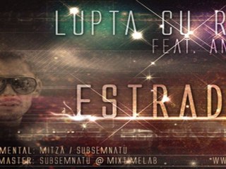 Estradda feat. Angeles - Lupta cu raul
