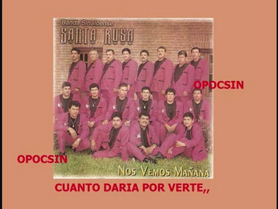 BANDA SANTA ROSA ,, Cuanto daria por verte..