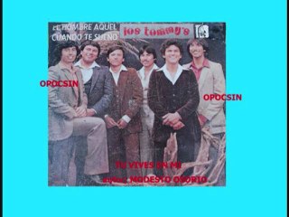 LOS TOMMY'S ,,Tu vives en mi,,