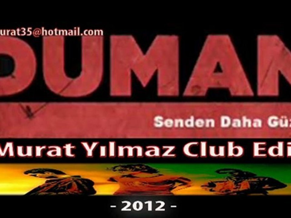 Duman - Senden Daha Güzel (Murat Yılmaz Club Edit)