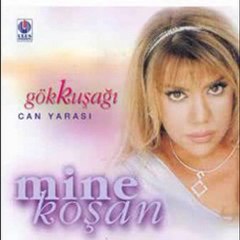 Mine  KOŞAN  "AĞLADIKÇA"